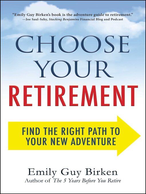 Title details for Choose Your Retirement by Emily Guy Birken - Available